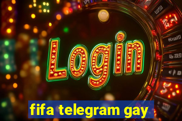 fifa telegram gay